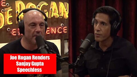 Breaking Joe Rogan's Questions Leave Sanjay Gupta Speechless