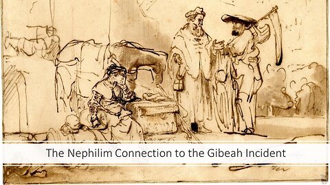 The Nephilim Connection to the Gibeah Incident