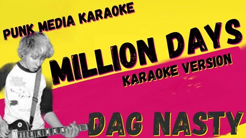 DAG NASTY ✴ MILLION DAYS ✴ KARAOKE INSTRUMENTAL ✴ PMK