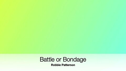 Battle or Bondage