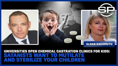 Universities Open Chemical Castration Clinics For Kids; Satanists Want To Mutilate And Sterilize Your Children