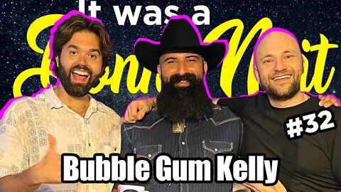 Bubble Gum Kelly - It was a Bonne Nuit #32