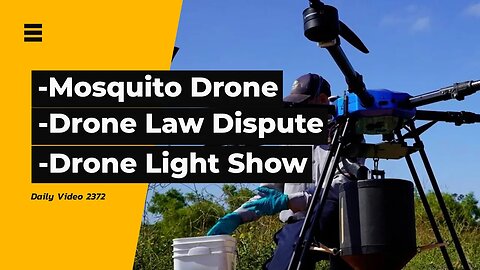 Mosquito Killing Drones, Supreme Court Drone Ruling Reversal, Wakefield Quebec Drone Light Show