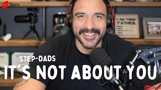 Step-Dads it’s not about YOU 👈