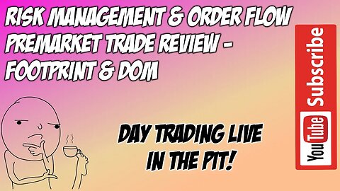 Risk Management and Order Flow - Premarket Trade Review I