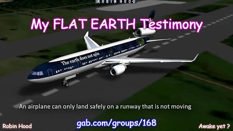 My FLAT EARTH Testimony #02