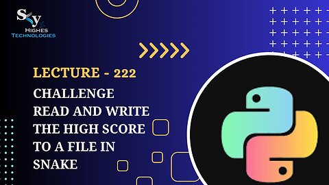 222. Challenge Read and Write the High Score to a File in Snake | Skyhighes | Python