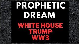 Is Trump President When We Get Nuked??? Prophetic Dream Considerations
