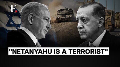 Turkey's Erdogan Calls Israeli PM Benjamin Netanyahu a "Terrorist"