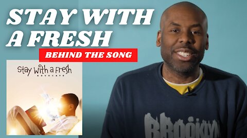 Stay with a Fresh - Behind the Song