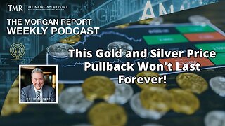 This Gold and Silver Price Pullback Won't Last Forever!