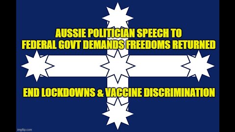 AUSSIE POLITICIAN ADDRESSES FEDERAL PARLIAMENT DEMANDING OUR FREEDOMS BACK!