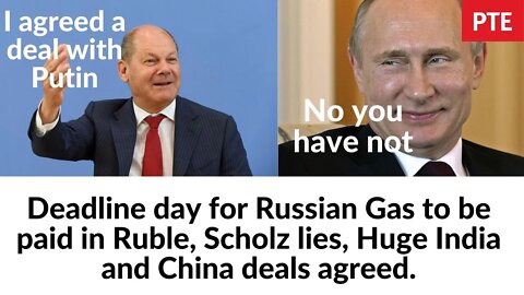 Deadline day for Russian Gas to be paid by Ruble, Scholz lies, Lavrov & Truss fighting over India