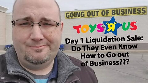 Toys R Us Day 1 of Bankruptcy Liquidation "Sales" - I Find Your Lack of Good Deals Disturbing