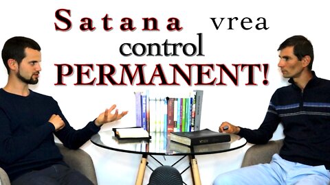 10. Cand Satana e in control permanent