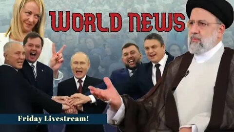 World News Livestream! Putin's Annexation, Meloni's Victory, and Iran Protests