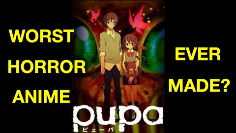 Is Pupa Overhated? Anime Review w/ Kevin Street