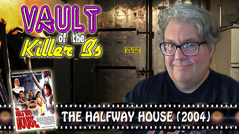 Vault of the Killer B's | The Halfway House (2004)