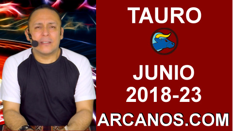 HOROSCOPO TAURO-Semana 2018-23-Del 3 al 9 de junio de 2018-ARCANOS.COM