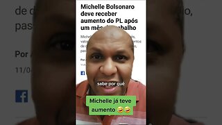 Michelle Bolsonaro teve aumento de salário depois de um mês de trabalho