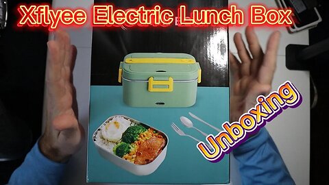 Xflyee Electric Lunch Box Unboxing