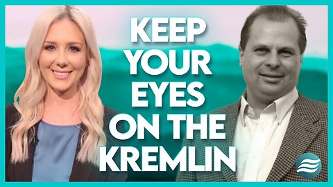 Barry Wunsch Prophetic Word: Keep Your Eyes On the Kremlin! | May 9 2024