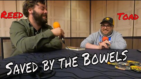 Saved by the Bowels (Toad & Reed) - EP 46
