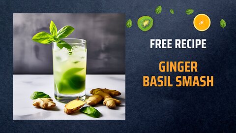 Free Ginger Basil Smash Recipe 🍹🌿Free Ebooks +Healing Frequency🎵