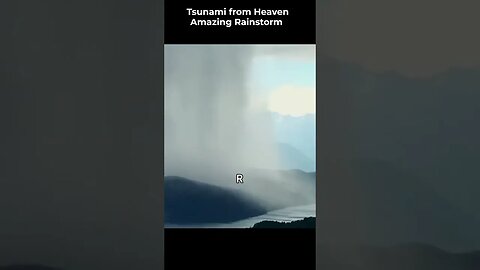 Tsunami from heaven amazing rainstorm #shortvideo #shorts