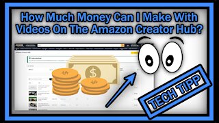 How Much Money Can I Make With Videos On The Amazon Creator Hub As Amazon Influencers?