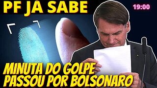 19h CADEIA NELE - PF já sabe que minuta golpista passou pela mão de Bolsonaro