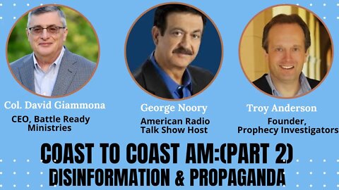 Coast to Coast: Disinformation & Propaganda | George Noory Interviews the Colonel and Troy Anderson