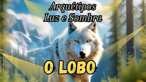 O Lobo, Arquétipos Luz e Sombra