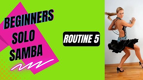 BEGINNERS SOLO LATIN DANCE | Samba | Practice Routine 5 (Summary)