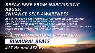 Break Free from Narcissistic Abuse | Enhance Self-Awareness with 417 Hz + 852 Hz Binaural Beats