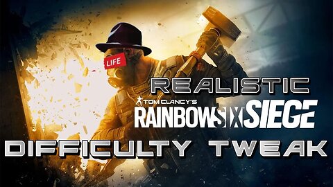 [W.D.I.M.] Rainbow 6 Siege Realistic- Difficulty Tweak December