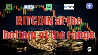 Bitcoin at the bottom of the range