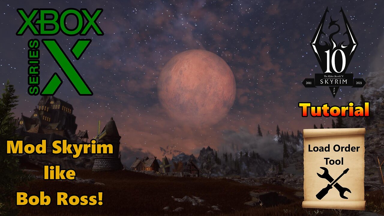 Skyrim Mods for Xbox Series X! Load Order Tutorial and Tool! Mod Skyrim  Like Bob Ross! 4K/60 🎮⚔💚