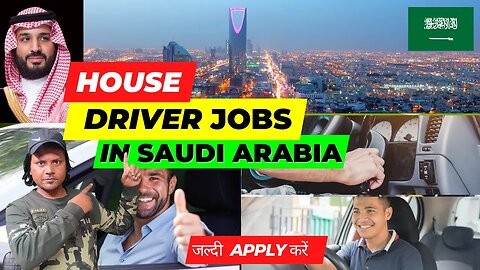 हाउस ड्राइवर जॉब्स सऊदी अरब में | House Driver Jobs in Saudi Arabia | Driving Job in KSA | Gulf Jobs