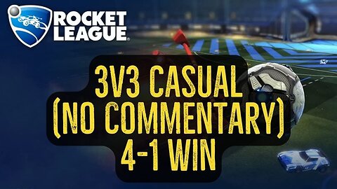 Let's Play Rocket League Gameplay No Commentary 3v3 Casual 4-1 Win