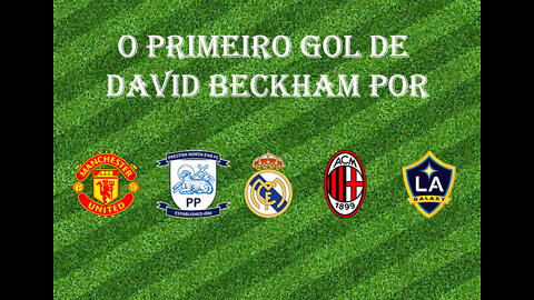 [Primeiro Gol] #05 - David Beckham