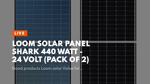 LOOM SOLAR Panel Shark 440 watt - 24 Volt (Pack of 2)
