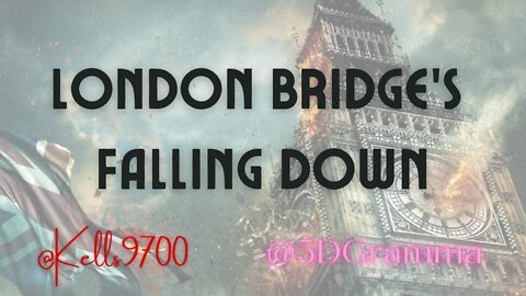 LONDON BRIDGE IS FALLING DOWN!
