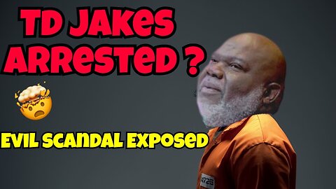 TD JAKES GOING TO JAIL? Evil Scandal Exposed..