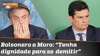 Em mensagem para Moro, Bolsonaro escreveu "...Tenha dignidade para se demitir". Entenda