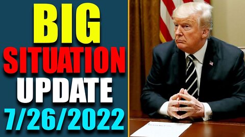 BIG SITUATION OF TODAY VIA JUDY BYINGTON & RESTORED REPUBLIC UPDATE AS OF JULY 26, 2022