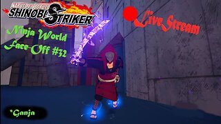 *Ganja Shinobi SHTUFF | Ninja World Face-Off #32 | Shinobi Striker LiveStream