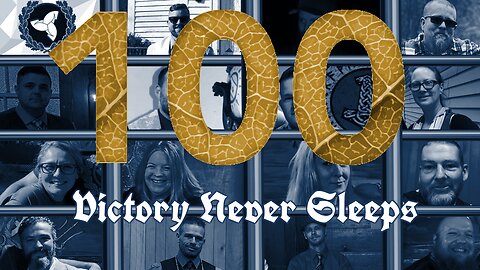 6/5/24 Victory Never Sleeps, Episode 100 - 100th Episode Special