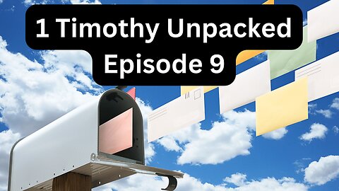 Reading Paul's Mail - 1 Timothy Unpacked - Episode 9: The Church's Role in Nurturing Family Bonds
