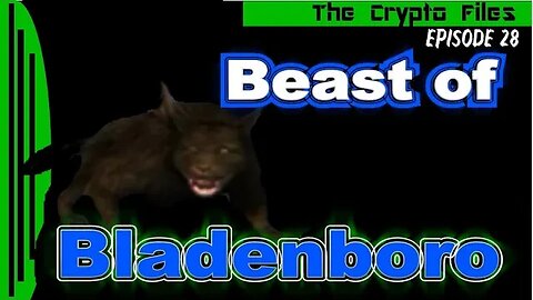 The Crypto Files | Beast of Bladenboro | Ep28